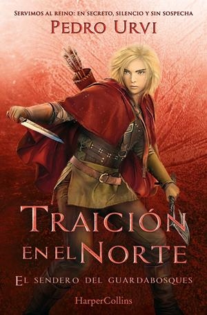 TRAICION EN EL NORTE (EL SENDERO DEL GUARDABOSQUES, LIBRO 4) [RUSTICA] | URVI, PEDRO | Akira Comics  - libreria donde comprar comics, juegos y libros online