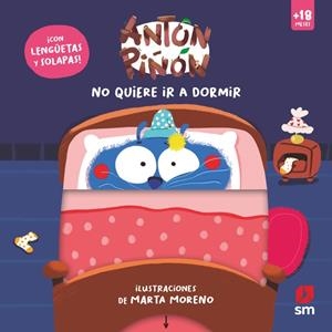 ANTON PIÑON: NO QUIERE IR A DORMIR [CARTONE] | BALZARETTI, CARLA / MORENO, MARTA | Akira Comics  - libreria donde comprar comics, juegos y libros online