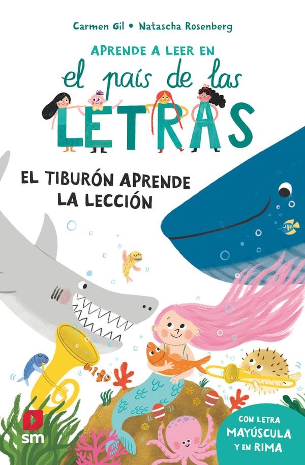 APRENDE A LEER EN EL PAIS DE LAS LETRAS Nº11: EL TIBURON APRENDE LA LECCION [RUSTICA] | GIL, CARMEN / ROSENBERG, NATASCHA | Akira Comics  - libreria donde comprar comics, juegos y libros online