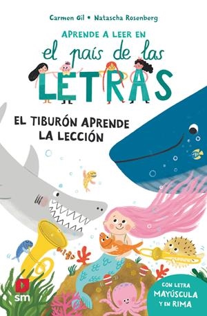 APRENDE A LEER EN EL PAIS DE LAS LETRAS Nº11: EL TIBURON APRENDE LA LECCION [RUSTICA] | GIL, CARMEN / ROSENBERG, NATASCHA | Akira Comics  - libreria donde comprar comics, juegos y libros online
