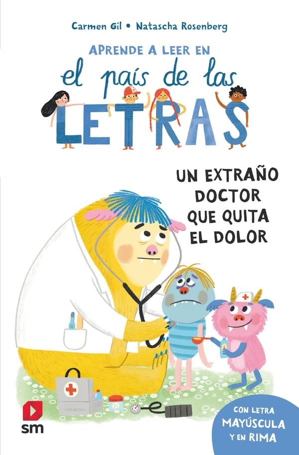APRENDE A LEER EN EL PAIS DE LAS LETRAS Nº12: UN EXTRAÑO DOCTOR QUE QUITA EL DOLOR [RUSTICA] | GIL, CARMEN / ROSENBERG, NATASCHA | Akira Comics  - libreria donde comprar comics, juegos y libros online