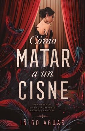 COMO MATAR A UN CISNE [RUSTICA] | AGUAS, IÑIGO | Akira Comics  - libreria donde comprar comics, juegos y libros online