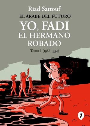 ARABE DEL FUTURO. YO, FADI, EL HERMANO ROBADO VOL.1 [RUSTICA] | SATTOUF, RIAD | Akira Comics  - libreria donde comprar comics, juegos y libros online