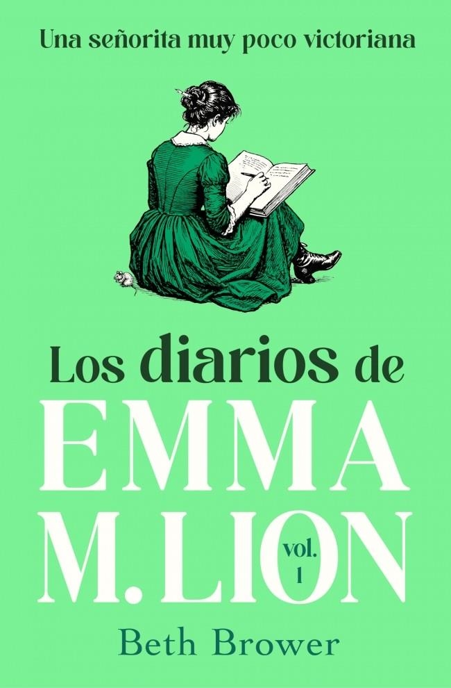 DIARIOS DE EMMA M. LION, LOS VOL 1: UNA SEÑORITA MUY POCO VICTORIANA [RUSTICA] | BROWER, BETH | Akira Comics  - libreria donde comprar comics, juegos y libros online