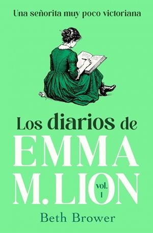 DIARIOS DE EMMA M. LION, LOS VOL 1: UNA SEÑORITA MUY POCO VICTORIANA [RUSTICA] | BROWER, BETH | Akira Comics  - libreria donde comprar comics, juegos y libros online