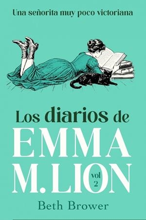 DIARIOS DE EMMA M. LION, LOS VOL. 2: UNA SEÑORITA MUY POCO VICTORIANA [RUSTICA] | BROWER, BETH | Akira Comics  - libreria donde comprar comics, juegos y libros online