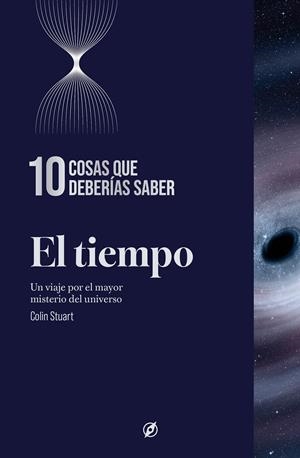 10 COSAS QUE DEBERIAS SABER: EL TIEMPO [CARTONE] | STUART, COLIN | Akira Comics  - libreria donde comprar comics, juegos y libros online