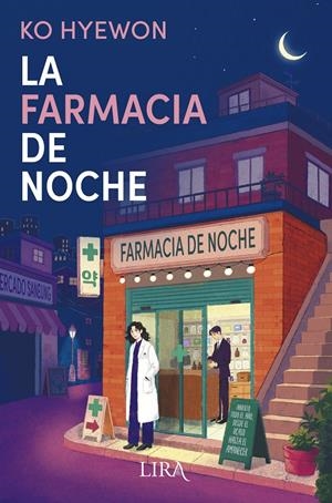 FARMACIA DE NOCHE, LA (UNA NOVELA COREANA SANADORA QUE LO TIENE TODO) [RUSTICA] | HYEWON, KO | Akira Comics  - libreria donde comprar comics, juegos y libros online