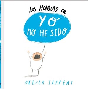 HUGUIS EN: YO NO HE SIDO [CARTONE] | JEFFERS, OLIVER | Akira Comics  - libreria donde comprar comics, juegos y libros online