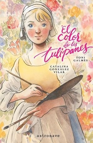 COLOR DE LOS TULIPANES, EL [RUSTICA] | GALMES, TONI /GONZALEZ VILAR, CATALINA | Akira Comics  - libreria donde comprar comics, juegos y libros online