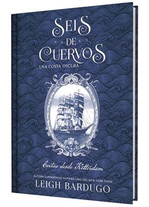 SEIS DE CUERVOS: UNA COSTA OSCURA. CARTAS DESDE KETTERDAM [CARTONE] | BARDUGO, LEIGH | Akira Comics  - libreria donde comprar comics, juegos y libros online