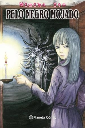 PELO NEGRO MOJADO [RUSTICA] | ITO, MIMIKA | Akira Comics  - libreria donde comprar comics, juegos y libros online
