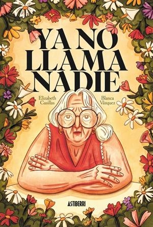 YA NO LLAMA NADIE [CARTONE] | CASILLAS, ELIZABETH / VAZQUEZ, BLANCA | Akira Comics  - libreria donde comprar comics, juegos y libros online