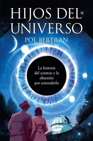 HIJOS DEL UNIVERSO [RUSTICA] | BERTRAN, POL | Akira Comics  - libreria donde comprar comics, juegos y libros online