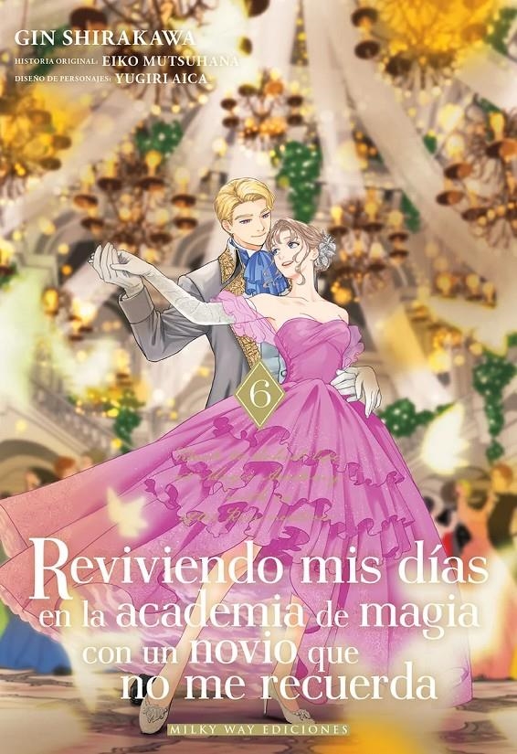 REVIVIENDO MIS DIAS EN LA ACADEMIA DE MAGIA CON UN NOVIO QUE NO ME RECUERDA Nº6 [RUSTICA] | MUTSUHANA,EIKO / SHIRAKAWA,GIN | Akira Comics  - libreria donde comprar comics, juegos y libros online