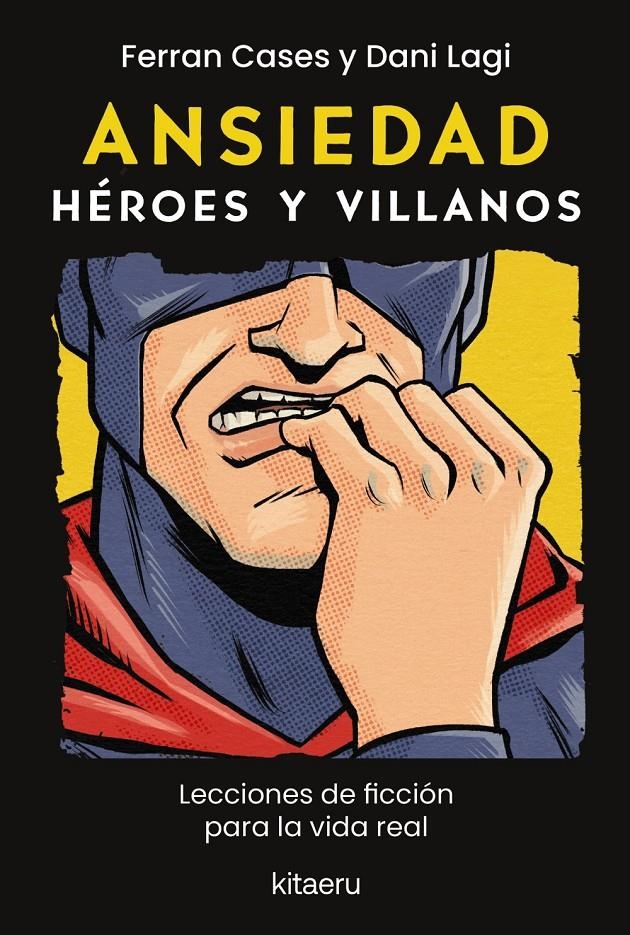 ANSIEDAD. HEROES Y VILLANOS [RUSTICA] | CASES, FERRAN / LAGI, DANI | Akira Comics  - libreria donde comprar comics, juegos y libros online