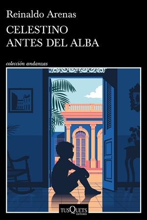 CELESTINO ANTES DEL ALBA [RUSTICA] | ARENAS, REINALDO | Akira Comics  - libreria donde comprar comics, juegos y libros online