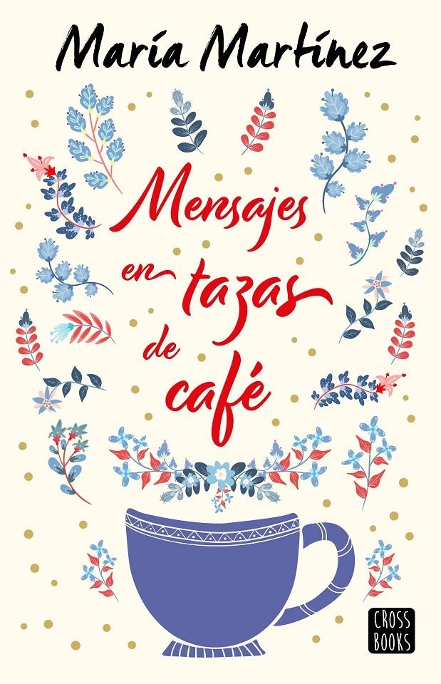 MENSAJES EN TAZAS DE CAFE [RUSTICA] | MARTÍNEZ, MARIA | Akira Comics  - libreria donde comprar comics, juegos y libros online