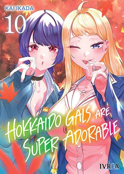 HOKKAIDO GALS ARE SUPER ADORABLE Nº10 [RUSTICA] | IKADA, KAI | Akira Comics  - libreria donde comprar comics, juegos y libros online