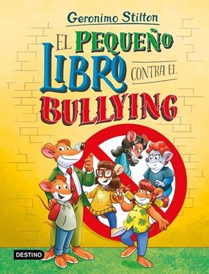 GERONIMO STILTON: EL PEQUEÑO LIBRO CONTRA EL BULLYING [CARTONE] | STILTON, GERONIMO | Akira Comics  - libreria donde comprar comics, juegos y libros online