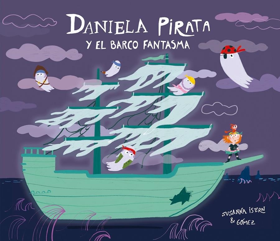 DANIELA PIRATA Y EL BARCO FANTASMA [CARTONE] | ISERN, SUSANNA / GOMEZ | Akira Comics  - libreria donde comprar comics, juegos y libros online