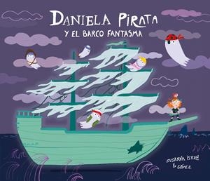DANIELA PIRATA Y EL BARCO FANTASMA [CARTONE] | ISERN, SUSANNA / GOMEZ | Akira Comics  - libreria donde comprar comics, juegos y libros online