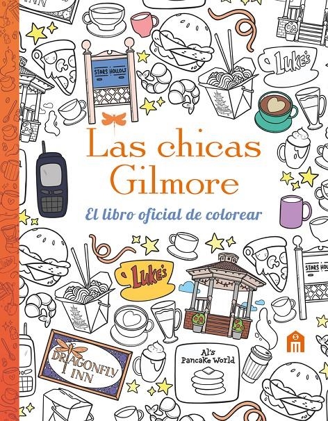 CHICAS GILMORE, LAS: EL LIBRO OFICIAL DE COLOREAR [RUSTICA] | Akira Comics  - libreria donde comprar comics, juegos y libros online