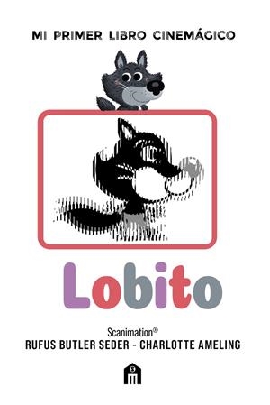 LOBITO (MI PRIMER LIBRO CINEMAGICO) [CARTONE] | BUTLER SEDER, RUFUS | Akira Comics  - libreria donde comprar comics, juegos y libros online