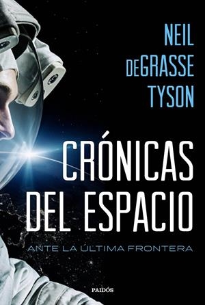 CRONICAS DEL ESPACIO [RUSTICA] | TYSON, NEIL DEGRASSE | Akira Comics  - libreria donde comprar comics, juegos y libros online