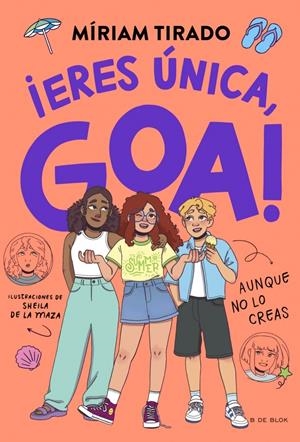 ME LLAMO GOA Nº12: ¡ERES UNICA, GOA! (AUNQUE NO LO CREAS) [CARTONE] | TIRADO, MIRIAM / DE LA MAZA, SHEILA | Akira Comics  - libreria donde comprar comics, juegos y libros online