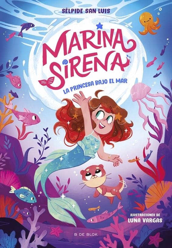 MARINA SIRENA Nº01: LA PRINCESA BAJO EL MAR [RUSTICA] | SAN LUIS, SELPIDE / VARGAS, LUNA | Akira Comics  - libreria donde comprar comics, juegos y libros online