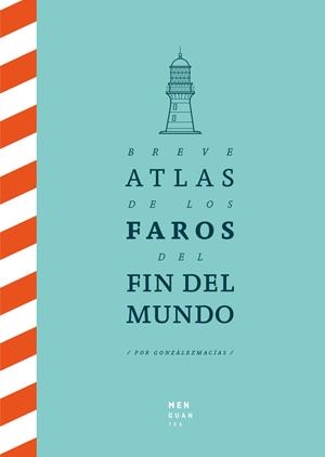 BREVE ATLAS DE LOS FAROS DEL FIN DEL MUNDO [CARTONE] | GONZALEZ MACIAS, JOSE LUIS | Akira Comics  - libreria donde comprar comics, juegos y libros online