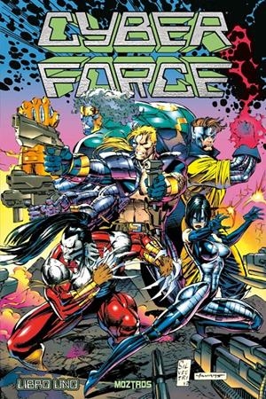 CYBERFORCE LIBRO 1 [CARTONE] | SILVESTRI, MARC | Akira Comics  - libreria donde comprar comics, juegos y libros online