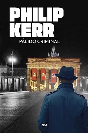 PALIDO CRIMINAL [RUSTICA] | KERR, PHILIP | Akira Comics  - libreria donde comprar comics, juegos y libros online