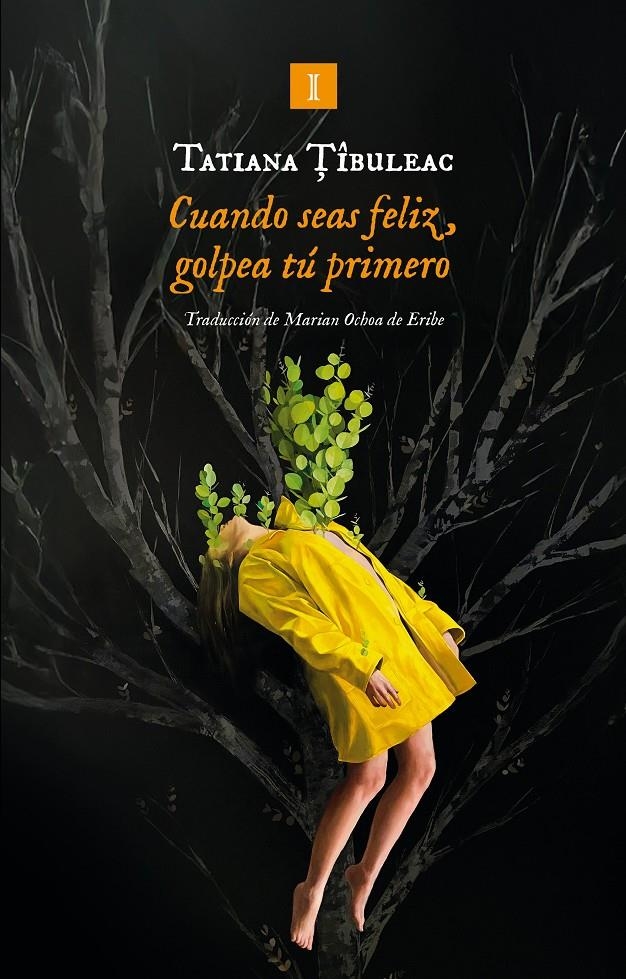 CUANDO SEAS FELIZ, GOLPEA TU PRIMERO [CARTONE] | TIBULEAC, TATIANA | Akira Comics  - libreria donde comprar comics, juegos y libros online