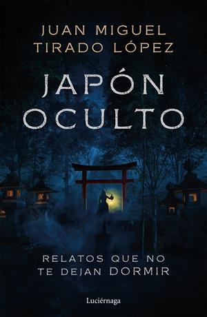 JAPON OCULTO [RUSTICA] | TIRADO LOPEZ, JUAN MIGUEL | Akira Comics  - libreria donde comprar comics, juegos y libros online