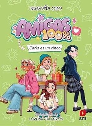 AMIGAS 100% Nº02: CARLA ES UN CINCO [CARTONE] | ORO, BEGOÑA / CALDERON, LORENA | Akira Comics  - libreria donde comprar comics, juegos y libros online
