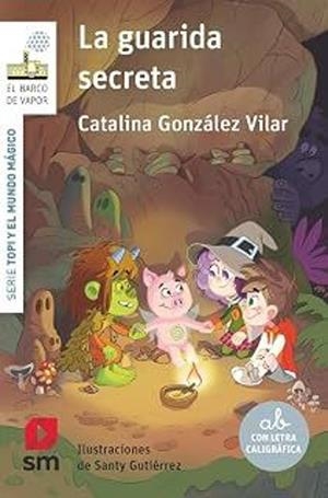 TOPI Y EL MUNDO MAGICO Nº01: LA GUARIDA SECRETA (BV BLANCA) [RUSTICA] | GONZALEZ VILAR, CATALINA | Akira Comics  - libreria donde comprar comics, juegos y libros online
