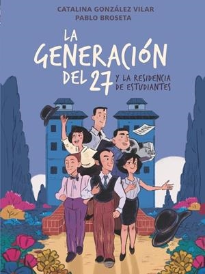 GENERACIÓN DEL 27 EN LA RESIDENCIA DE ESTUDIANTES, LA [CARTONE] | GONZALEZ VILAR, CATALINA | Akira Comics  - libreria donde comprar comics, juegos y libros online