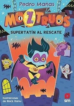 MOZTRUOS Nº12: SUPER TATIN AL RESCATE [RUSTICA] | MAÑAS ROMERO, PEDRO | Akira Comics  - libreria donde comprar comics, juegos y libros online