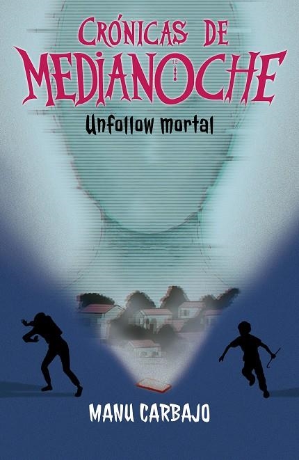UNFOLLOW MORTAL (CRONICAS DE MEDIANOCHE 2) [RUSTICA] | CARBAJO, MANU | Akira Comics  - libreria donde comprar comics, juegos y libros online