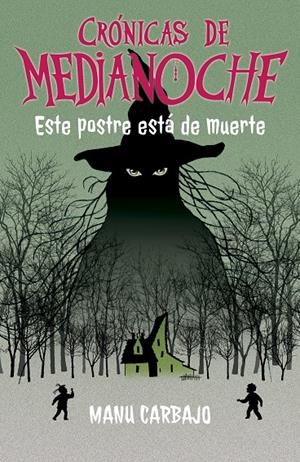 ESTE POSTRE ESTA DE MUERTE (CRONICAS DE MEDIANOCHE 3) [RUSTICA] | CARBAJO, MANU | Akira Comics  - libreria donde comprar comics, juegos y libros online