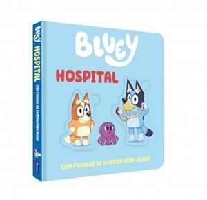 BLUEY: HOSPITAL (LIBRO DE CARTON CON FIGURAS EXTRAIBLES PARA JUGAR) [CARTONE] | Akira Comics  - libreria donde comprar comics, juegos y libros online