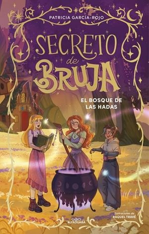 SECRETO DE BRUJA Nº04: EL BOSQUE DE LAS HADAS [CARTONE] | GARCIA-ROJO, PATRICIA / TRAVE, RAQUEL | Akira Comics  - libreria donde comprar comics, juegos y libros online