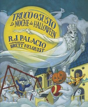 TRUCO O SUSTO: LA NOCHE DE HALLOWEEN [CARTONE] | PALACIO, R. J. / HELQUIST, BRETT | Akira Comics  - libreria donde comprar comics, juegos y libros online
