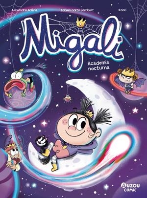 MIGALI VOL.6: ACADEMIA NOCTURNA [RUSTICA] | ARLENE, ALEXANDRE / OCKTO LAMBERT, FABIEN | Akira Comics  - libreria donde comprar comics, juegos y libros online