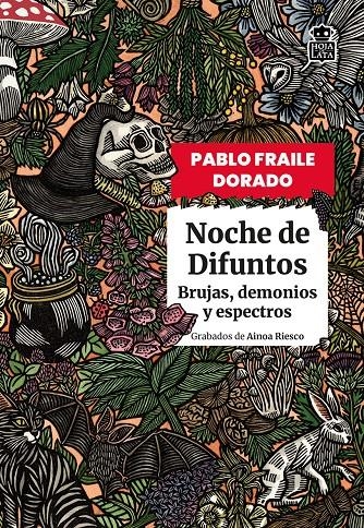 NOCHE DE DIFUNTOS: BRUJAS DEMONIOS Y ESPECTROS [RUSTICA] | FRAILE DORADO, PABLO | Akira Comics  - libreria donde comprar comics, juegos y libros online