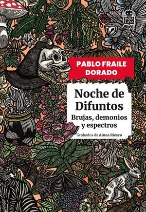 NOCHE DE DIFUNTOS: BRUJAS DEMONIOS Y ESPECTROS [RUSTICA] | FRAILE DORADO, PABLO | Akira Comics  - libreria donde comprar comics, juegos y libros online