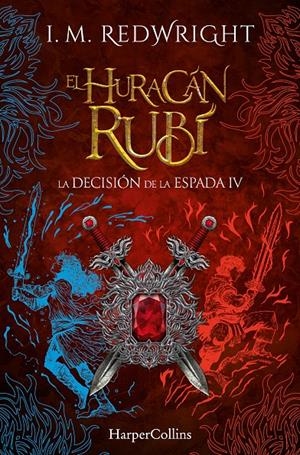 HURACAN RUBI, EL (LA DECISION DE LA ESPADA 4) [RUSTICA] | REDWRIGHT, I. M. | Akira Comics  - libreria donde comprar comics, juegos y libros online