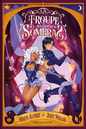 TROUPE DE LAS SOMBRAS, LA [CARTONE] | ALVAREZ, MARTA / MALLOL, JUDIT | Akira Comics  - libreria donde comprar comics, juegos y libros online